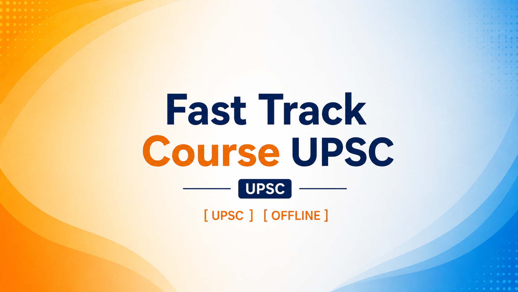 Fast Track Course UPSC